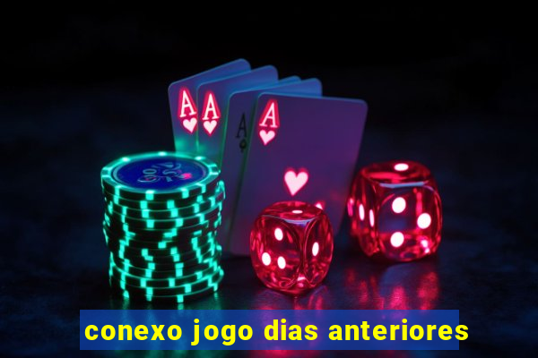 conexo jogo dias anteriores